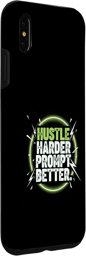 Hustle Harder Prompt Better AI Artificial Intelligence Case for iPhone Xs Max - Image 3