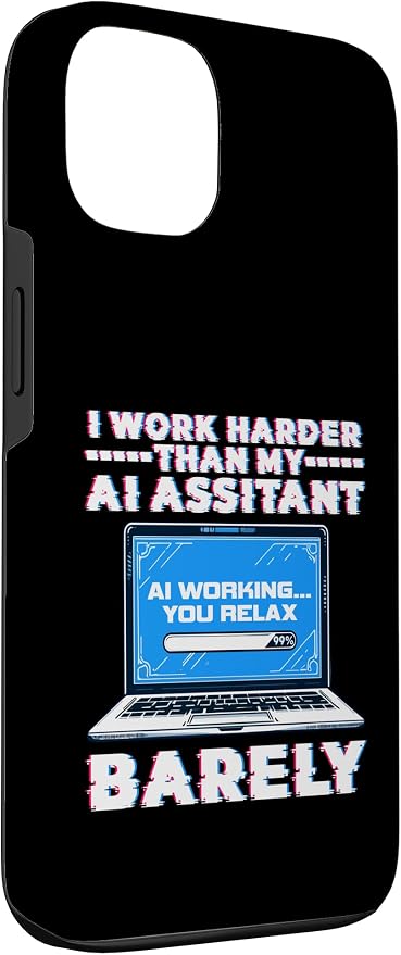 I Work Harder Than My AI Assistant Barely Case for iPhone 13 - Image 3