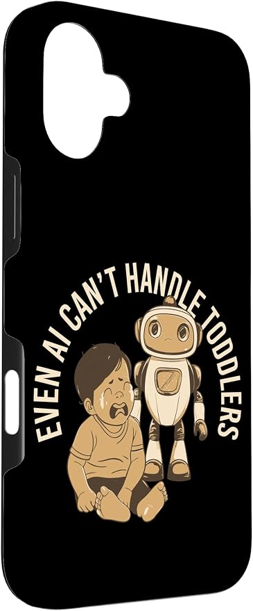 Even AI Cant Handle Toddlers Mom Artificial Intelligence Case for iPhone 16 Plus - Image 3