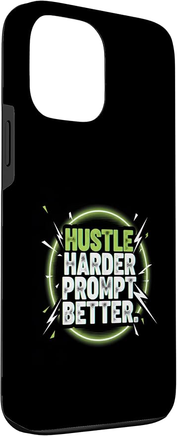 Hustle Harder Prompt Better AI Artificial Intelligence Case for iPhone 13 Pro Max - Image 3