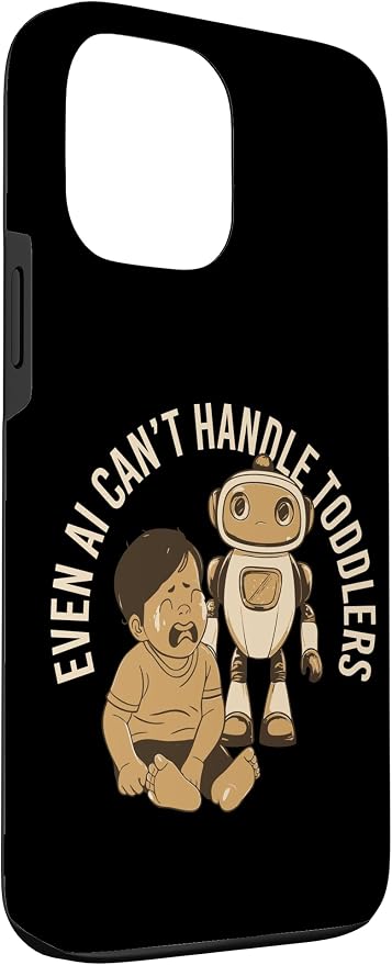 Even AI Cant Handle Toddlers Mom Artificial Intelligence Case for iPhone 13 Pro Max - Image 3