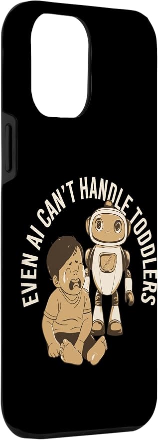 Even AI Cant Handle Toddlers Mom Artificial Intelligence Case for iPhone 12 Pro Max - Image 3
