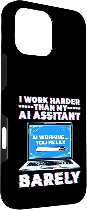 I Work Harder Than My AI Assistant Barely Case for iPhone 16 Pro Max - Image 3