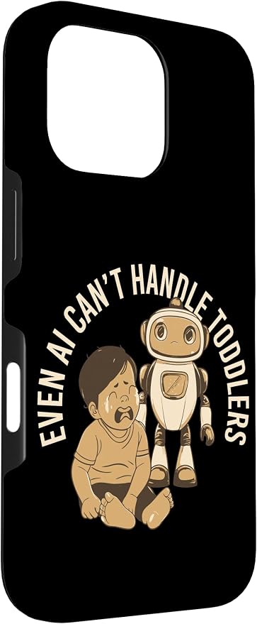 Even AI Cant Handle Toddlers Mom Artificial Intelligence Case for iPhone 16 Pro - Image 3