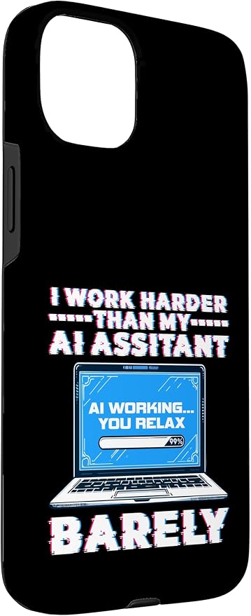 I Work Harder Than My AI Assistant Barely Case for iPhone 15 Plus - Image 3