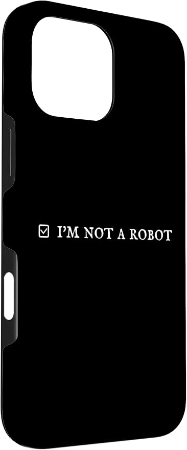 I'm Not a Robot. Prove Human by Captcha Funny Robotics AI Case for iPhone 16 Pro Max - Image 3