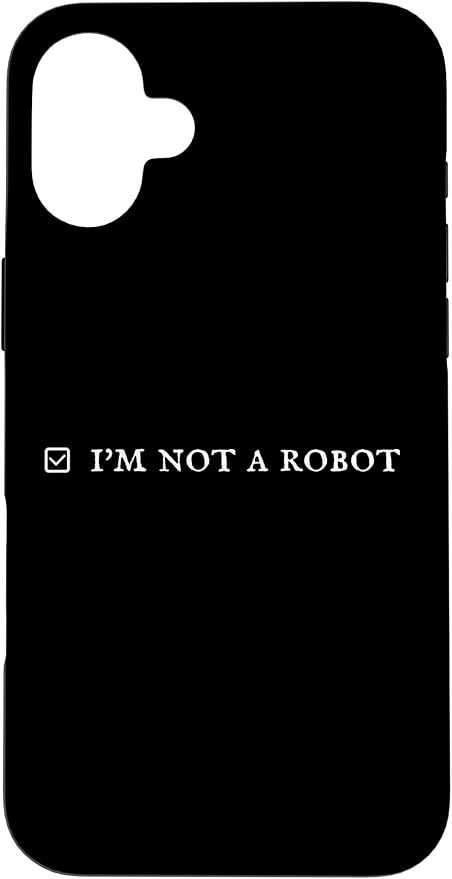 I'm Not a Robot. Prove Human by Captcha Funny Robotics AI Case for iPhone 16 Plus by Unknown