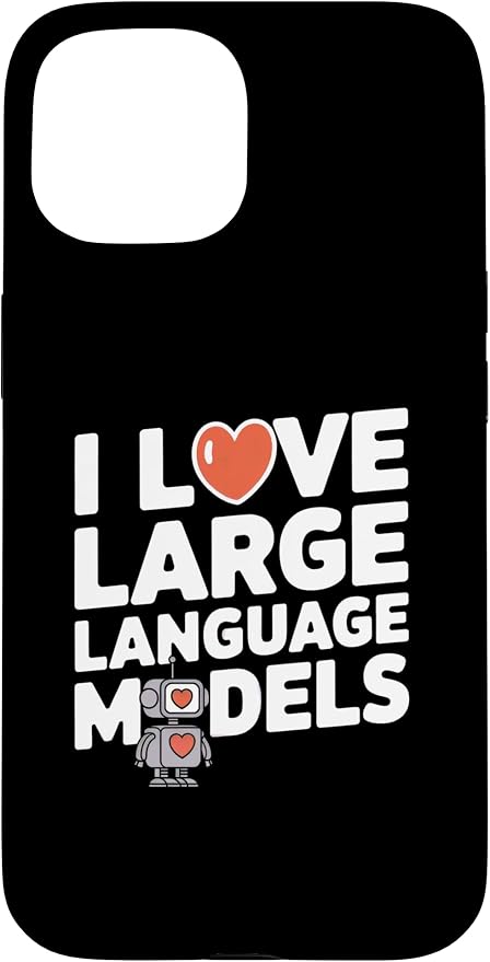 iPhone 15 Funny Robot AI Lover I love large language models LLMs Case by Unknown