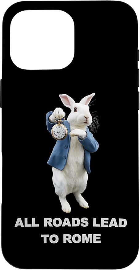 Funny AI Rabbit Meme Tshirt - All Roads Lead to Rome Humor Case for iPhone 16 Pro Max by Unknown