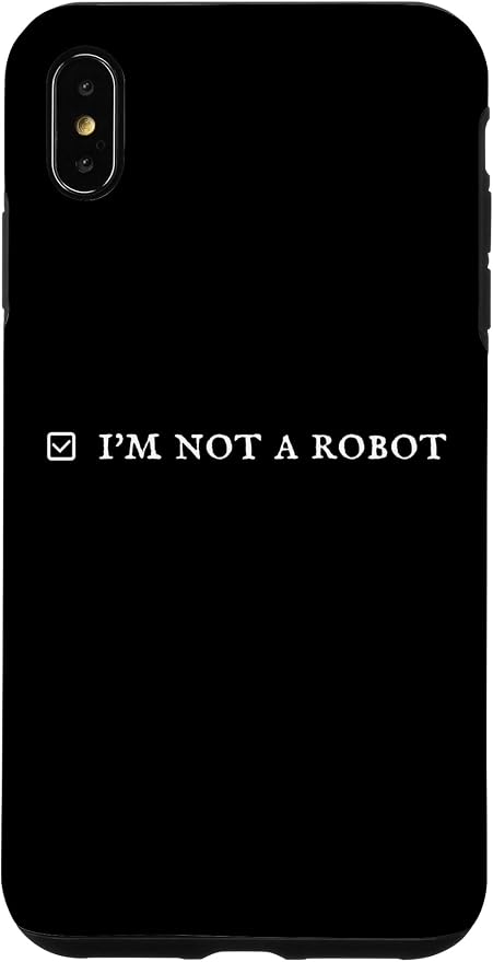 I'm Not a Robot. Prove Human by Captcha Funny Robotics AI Case for iPhone Xs Max by Unknown