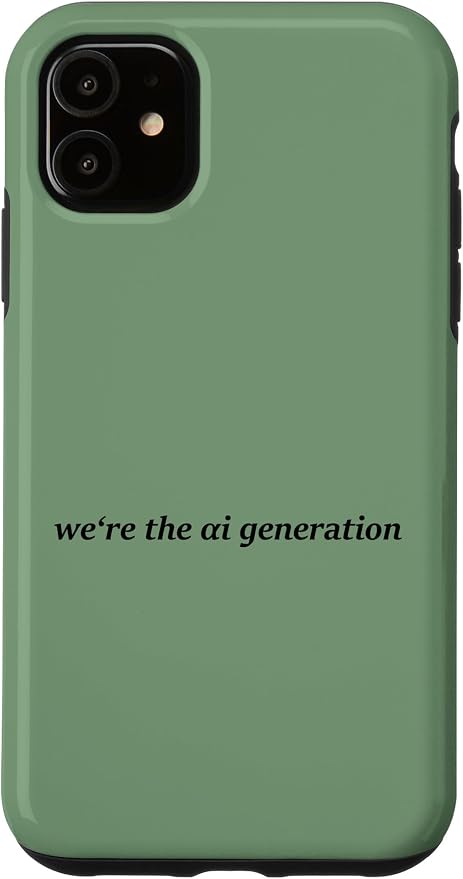 iPhone 11 "WE'RE THE AI GENERATION" Clever Gen Alpha Minimal Lettering Case by Unknown