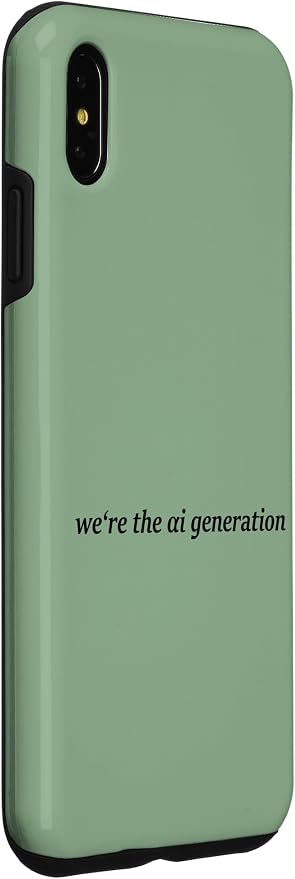 iPhone XS Max "WE'RE THE AI GENERATION" Clever Gen Alpha Minimal Lettering Case - Image 3
