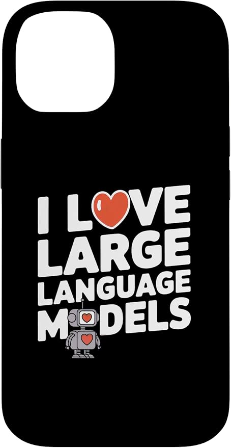 iPhone 14 Funny Robot AI Lover I love large language models LLMs Case by Unknown