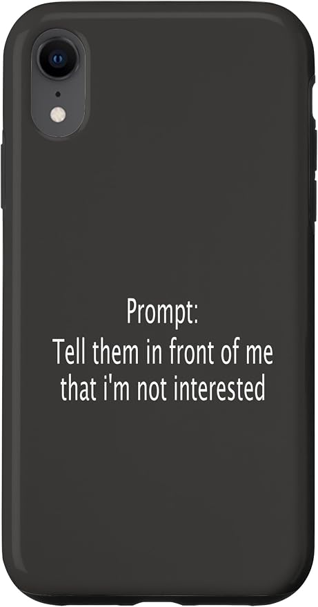 iPhone XR Funny Sarcastic Prompt Satirical AI Artificial Intelligence Case by Unknown