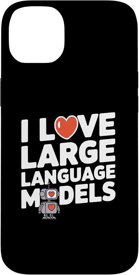 iPhone 14 Plus Funny Robot AI Lover I love large language models LLMs Case by Unknown
