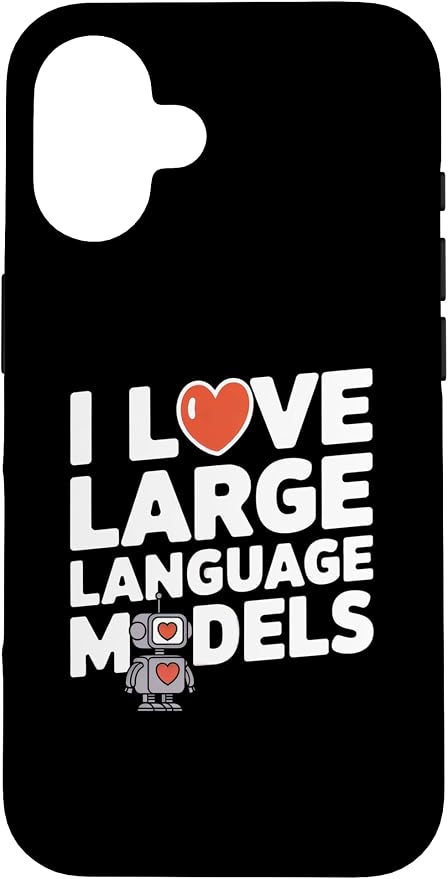 iPhone 16 Funny Robot AI Lover I love large language models LLMs Case by Unknown