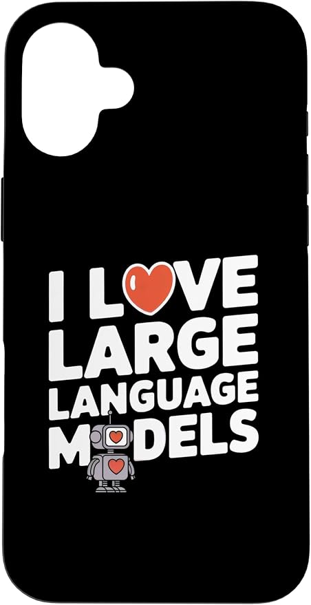 iPhone 16 Plus Funny Robot AI Lover I love large language models LLMs Case by Unknown