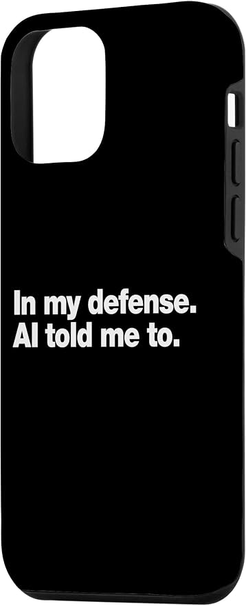 in My Defense AI Told Me to | Funny AI Agent Tech Quote Case for iPhone 12 mini - Image 2