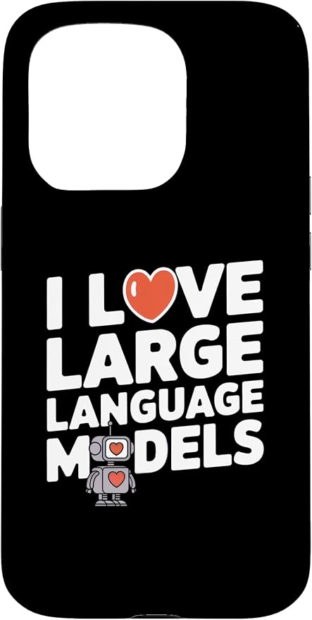 iPhone 15 Pro Funny Robot AI Lover I love large language models LLMs Case by Unknown