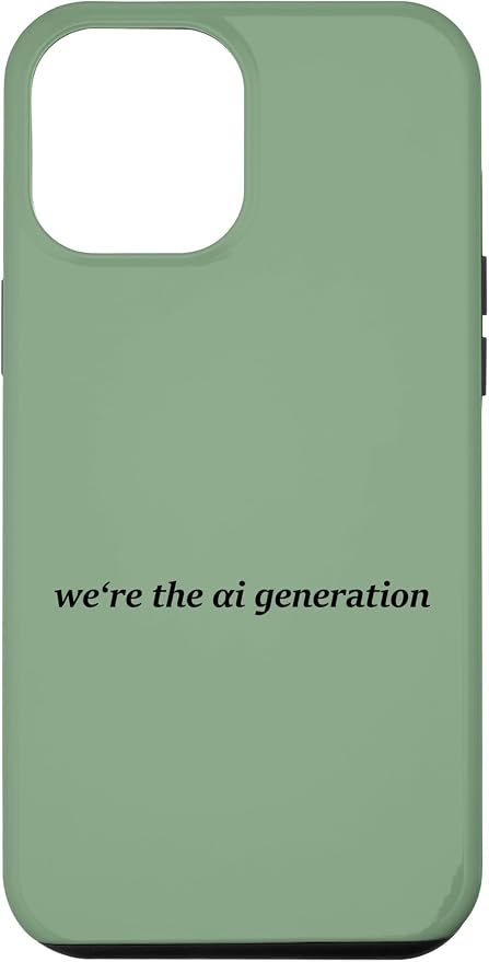 iPhone 15 Plus "WE'RE THE AI GENERATION" Clever Gen Alpha Minimal Lettering Case by Unknown