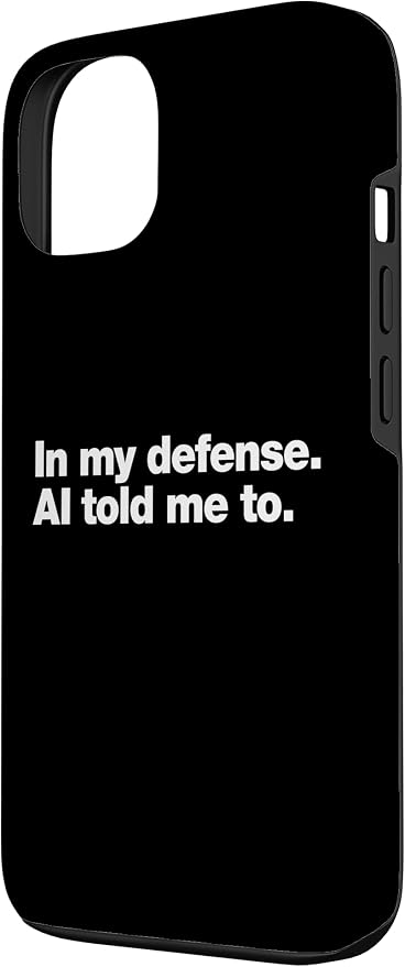 in My Defense AI Told Me to | Funny AI Agent Tech Quote Case for iPhone 13 - Image 2