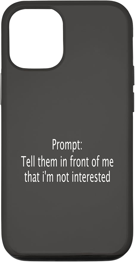 iPhone 14 Funny Sarcastic Prompt Satirical AI Artificial Intelligence Case by Unknown