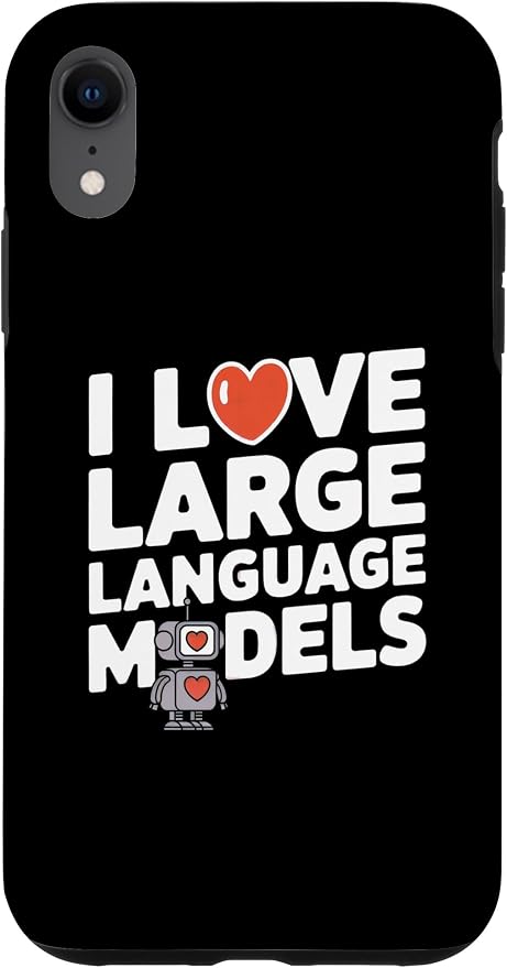 iPhone XR Funny Robot AI Lover I love large language models LLMs Case by Unknown