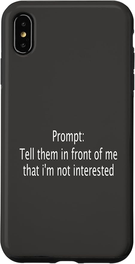 iPhone XS Max Funny Sarcastic Prompt Satirical AI Artificial Intelligence Case by Unknown