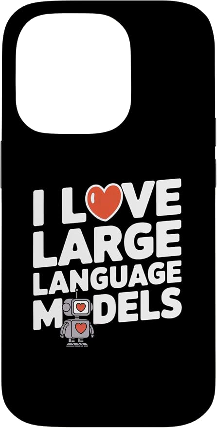 iPhone 14 Pro Funny Robot AI Lover I love large language models LLMs Case by Unknown