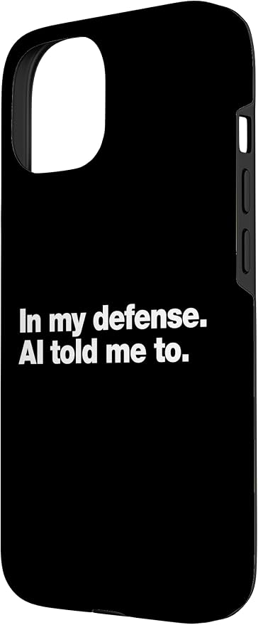 in My Defense AI Told Me to | Funny AI Agent Tech Quote Case for iPhone 15 - Image 2