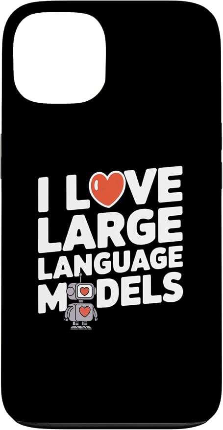 iPhone 13 Funny Robot AI Lover I love large language models LLMs Case by Unknown