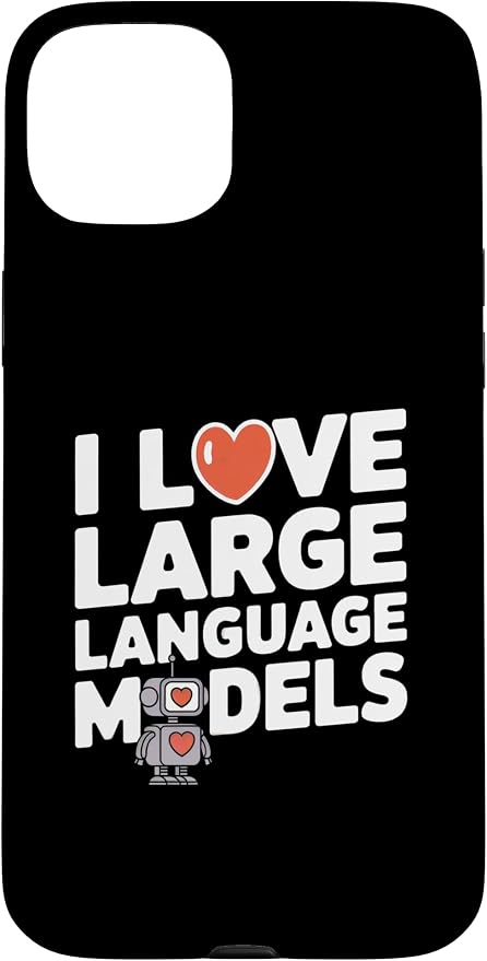 iPhone 15 Plus Funny Robot AI Lover I love large language models LLMs Case by Unknown