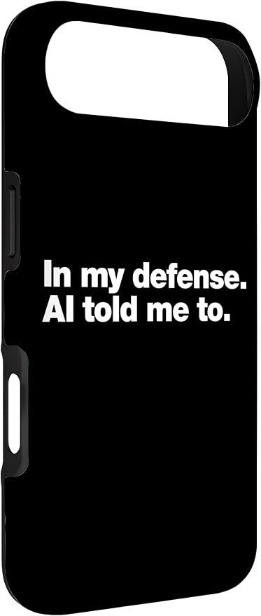 in My Defense AI Told Me to | Funny AI Agent Tech Quote Case for iPhone Air - Image 2