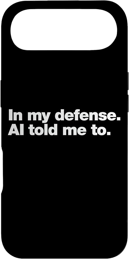 in My Defense AI Told Me to | Funny AI Agent Tech Quote Case for iPhone Air by Unknown