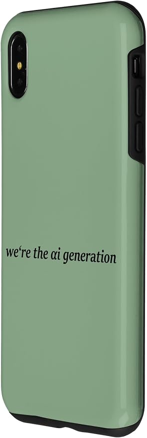 iPhone XS Max "WE'RE THE AI GENERATION" Clever Gen Alpha Minimal Lettering Case - Image 2