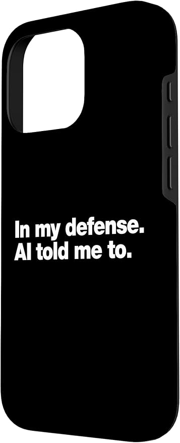in My Defense AI Told Me to | Funny AI Agent Tech Quote Case for iPhone 16 Pro - Image 2