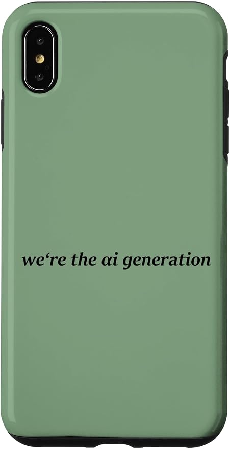 iPhone XS Max "WE'RE THE AI GENERATION" Clever Gen Alpha Minimal Lettering Case by Unknown