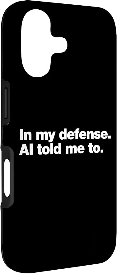 in My Defense AI Told Me to | Funny AI Agent Tech Quote Case for iPhone 17 - Image 3