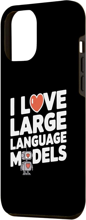 iPhone 12 Pro Max Funny Robot AI Lover I love large language models LLMs Case - Image 2