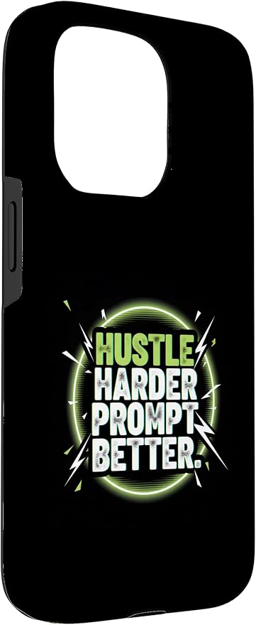 Hustle Harder Prompt Better AI Artificial Intelligence Case for iPhone 15 Pro - Image 3