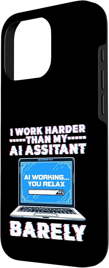 I Work Harder Than My AI Assistant Barely Case for iPhone 16 Pro - Image 2