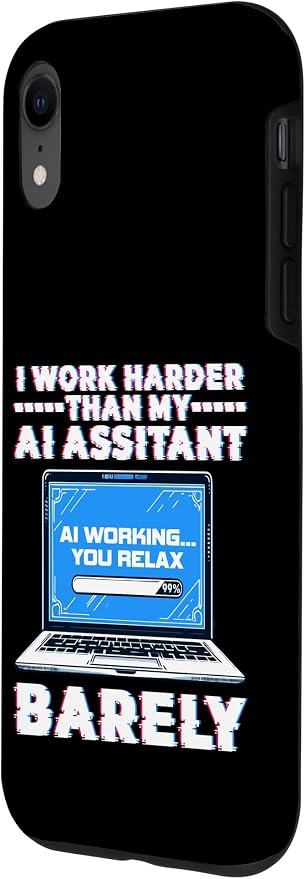 I Work Harder Than My AI Assistant Barely Case for iPhone XR - Image 2