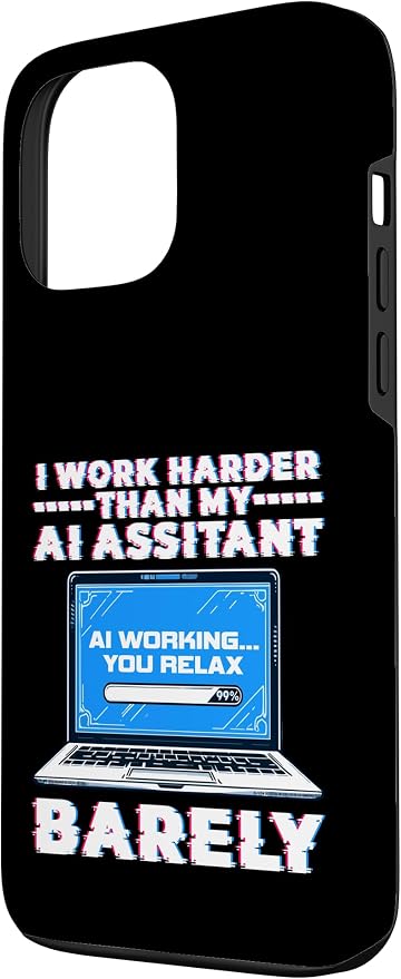 I Work Harder Than My AI Assistant Barely Case for iPhone 13 Pro Max - Image 2