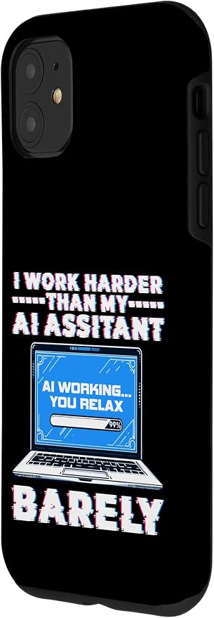 I Work Harder Than My AI Assistant Barely Case for iPhone 11 - Image 2