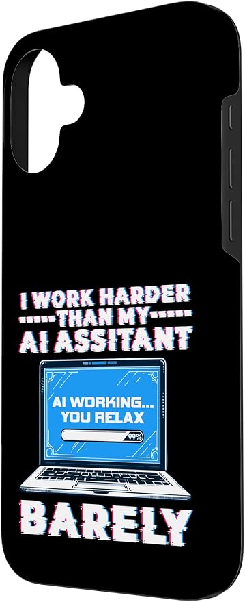 I Work Harder Than My AI Assistant Barely Case for iPhone 16 Plus - Image 2