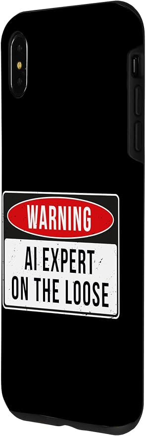 Warning Sign - AI Expert On The Loose Funny Job Quote Case for iPhone XS Max - Image 2