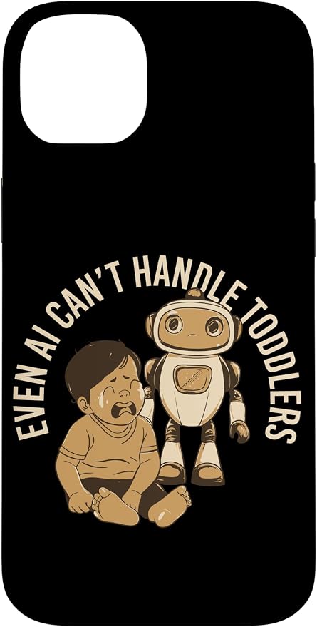Even AI Cant Handle Toddlers Mom Artificial Intelligence Case for iPhone 14 Plus by Unknown