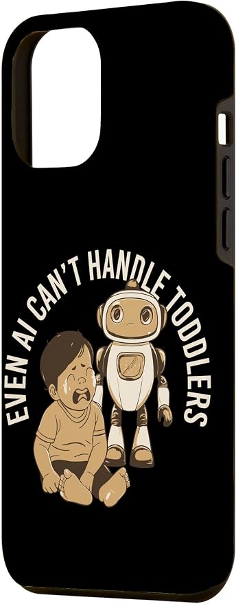 Even AI Cant Handle Toddlers Mom Artificial Intelligence Case for iPhone 12 Pro Max - Image 2