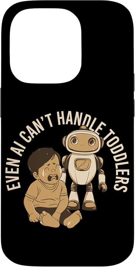 Even AI Cant Handle Toddlers Mom Artificial Intelligence Case for iPhone 14 Pro by Unknown