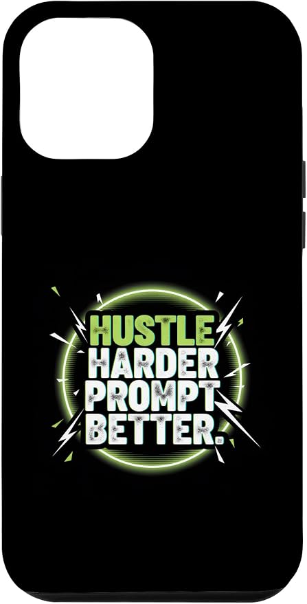 Hustle Harder Prompt Better AI Artificial Intelligence Case for iPhone 12 Pro Max by Unknown